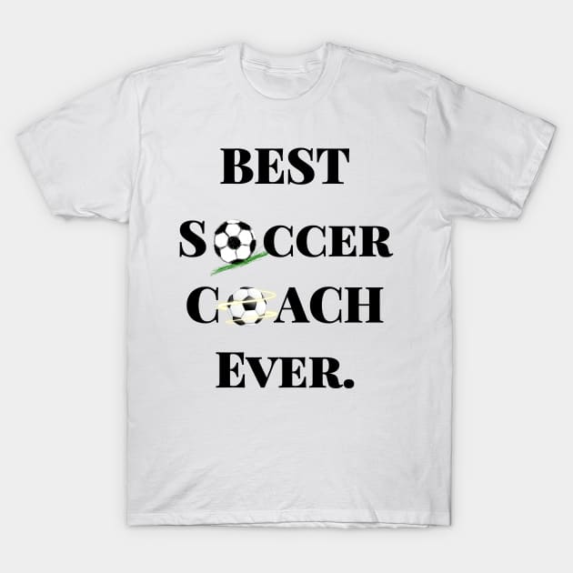 Best Soccer Coach Ever T-Shirt by maro_00